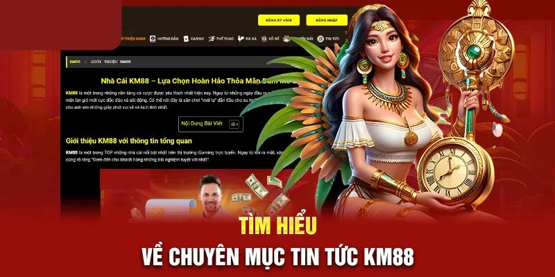 Chuyên mục tin tức KM88 được hiểu là gì?