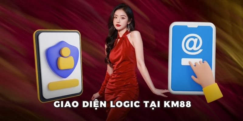 Giao diện logic tại KM88