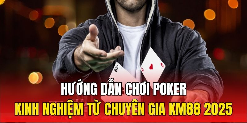 Hướng Dẫn Chơi Poker