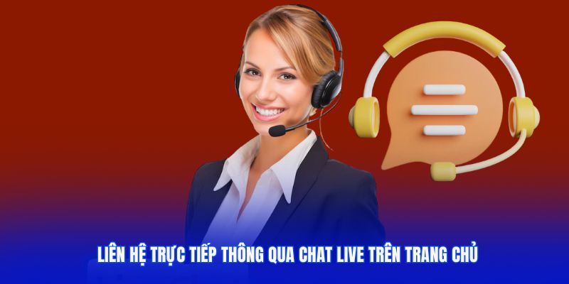 Liên hệ trực tiếp thông qua chat live trên trang chủ