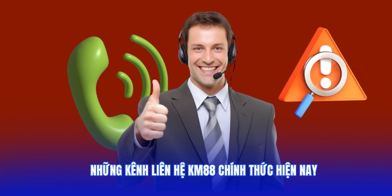 Những kênh liên hệ KM88 chính thức hiện nay