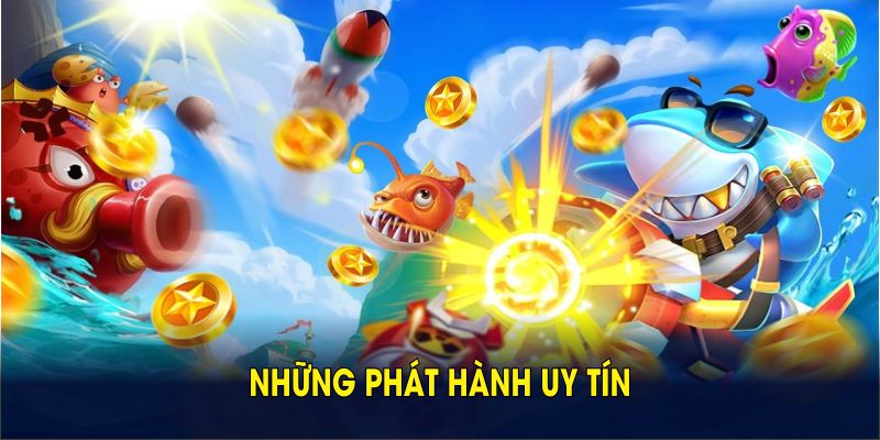 Những phát hành uy tín mang đến trải nghiệm bắn cá KM88 hấp dẫn