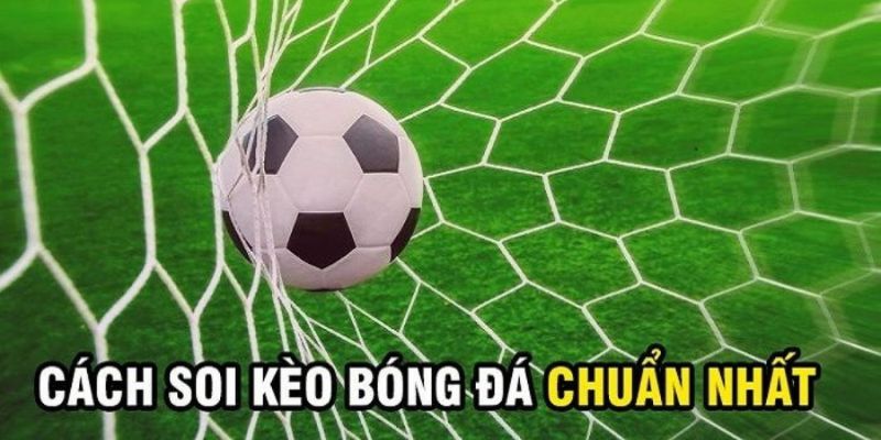 Soi kèo cược chấp đúng theo như cao thủ thực hiện như thế nào